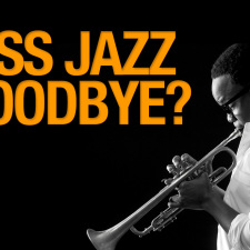 Will the Rise Music Streaming Services Force us to “Kiss Jazz Goodbye?”