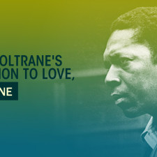 John Coltrane’s Invitation to Love, Part 1